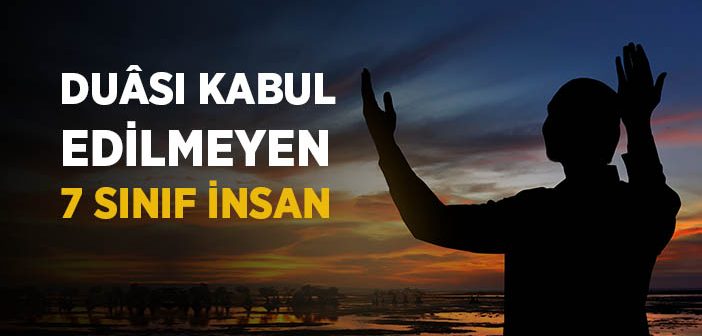 Kimlerin Duası Kabul Olmaz?