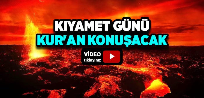 Kıyamet Günü Kur'an Nasıl Konuşacak?