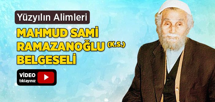 Mahmud Sami Ramazanoğlu'nun (k.s.) Hayatı