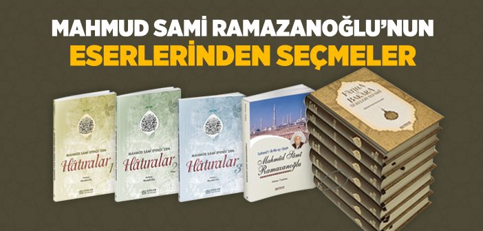 Mahmud Sami Ramazanoğlu’nun Eserlerinden Seçmeler