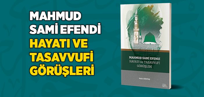 Sami Efendi’nin Hayatı ve Tasavvufi Görüşleri