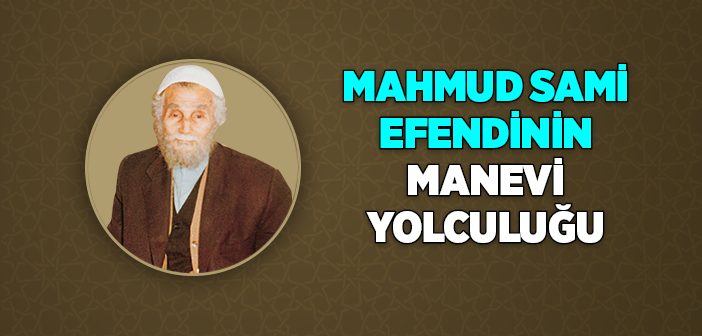 Mahmud Sami Efendinin Manevi Yolculuğu