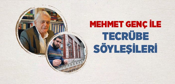 Mehmet Genç İle Tecrübe Söyleşileri