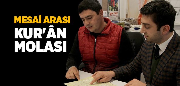 Mesai Arası Kur'ân Molası
