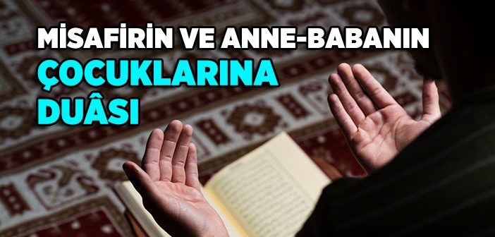 Misafirin ve Anne-babanın Çocuklarına Duası