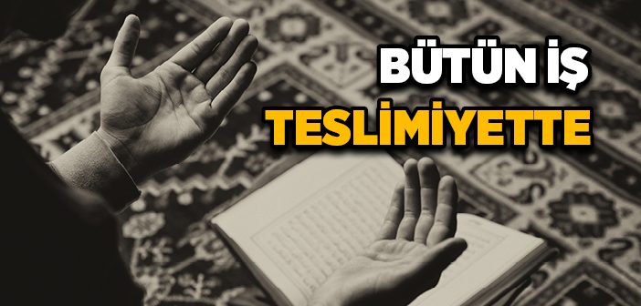 Bütün İş Teslimiyette