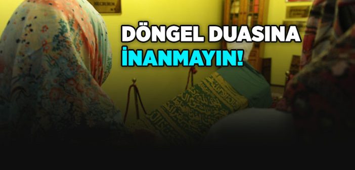 Çevirgel Duası Gerçek midir?