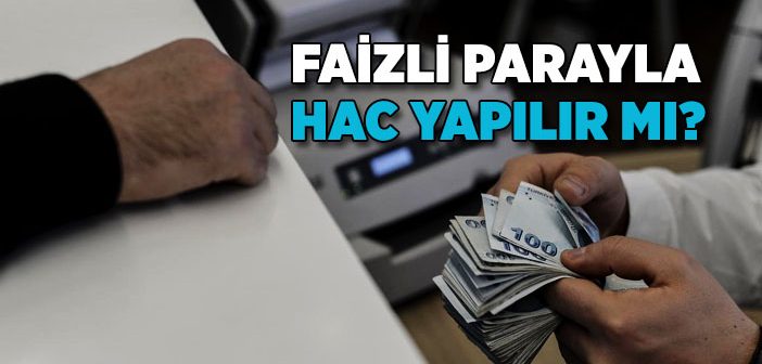 Faizli Parayla Hacca Gidilir mi?