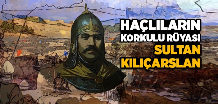 Sultan 1. Kılıçarslan Kimdir?