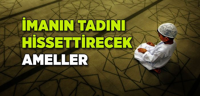 İmanın Tadı Nasıl Alınır?