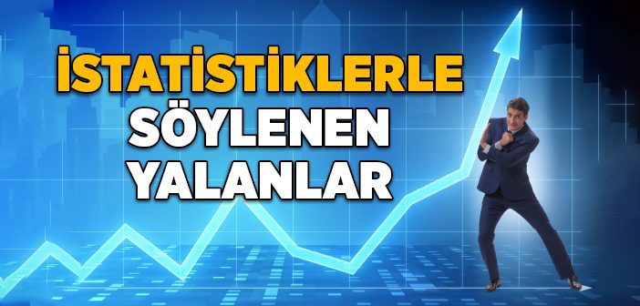 İstatistiklerle Söylenen Yalanlar