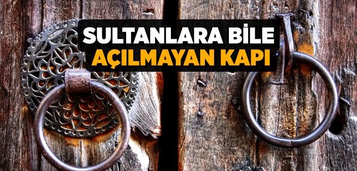 Sultan Iv. Murat’a Açılmayan Kapı