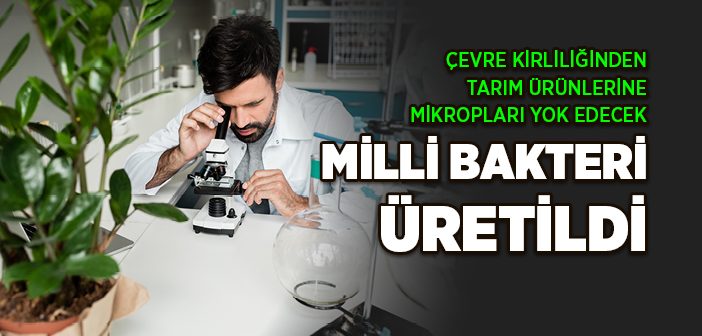 Yerli ve Milli Bakteri Geliyor