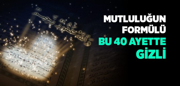 Mutluluğun Formülü 40 Ayette Gizli