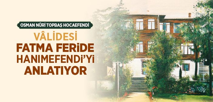 Örnek Bir Anne Fatma Feride Hanımefendi