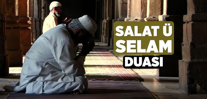 Salat-ü Selam Ne Demek?