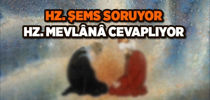 Hz. Mevlana ve Şems