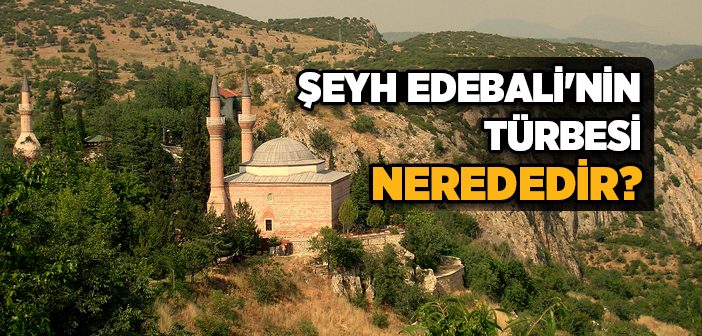 Şeyh Edebali'nin Türbesi Nerededir?