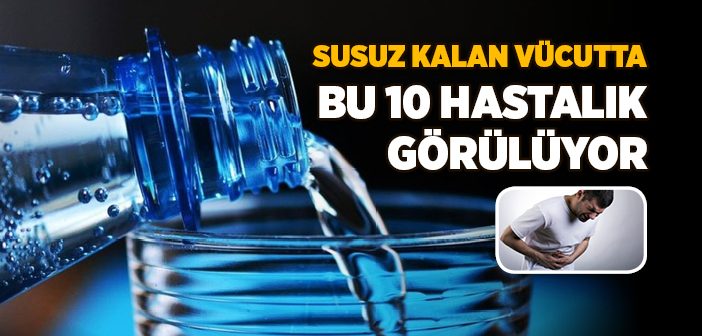 Susuzluğun Neden Olduğu Hastalıklar