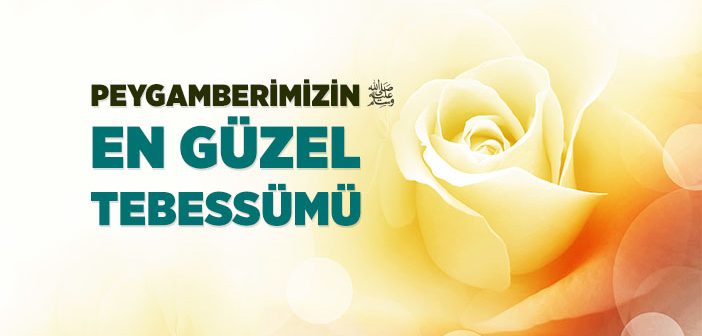 Peygamberimizin En Güzel Tebessümü