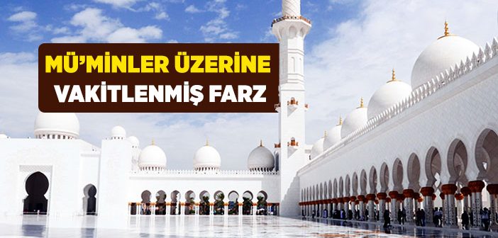 Mü’minler Üzerine Vakitlenmiş Farz