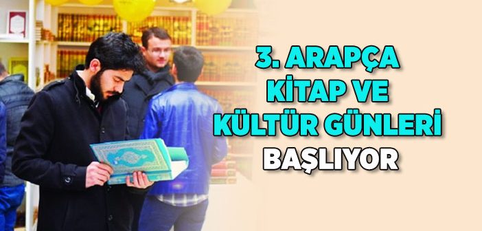 3. Arapça Kitap ve Kültür Günleri Başlıyor