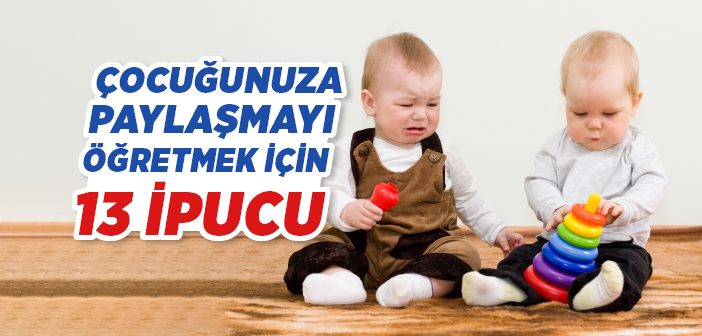 Çocuğuma Paylaşmayı Nasıl Öğretebilirim?