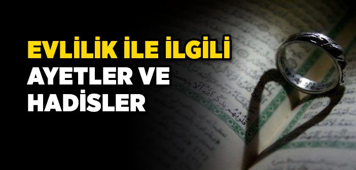 Evlilik İle İlgili Ayetler ve Hadisler