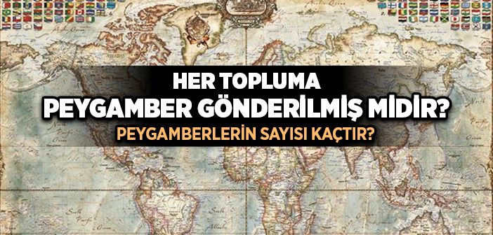 Her Topluma Peygamber Gönderilmiş midir?