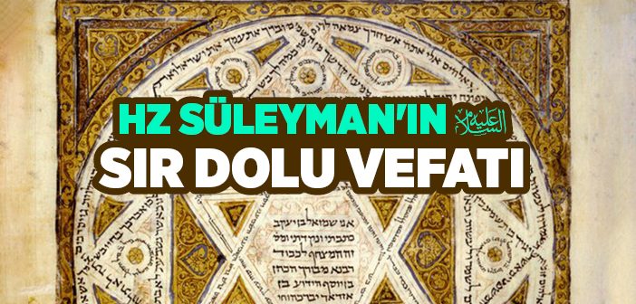 Hz Süleyman (a.s.) Nasıl Vefat Etti?