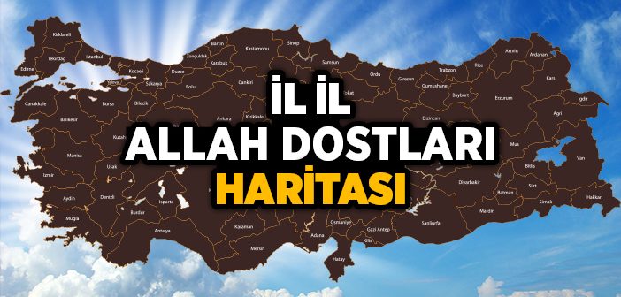 Türkiye'de Allah Dostları Haritası