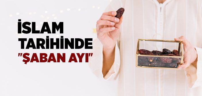 Şaban Ayı Nedir?