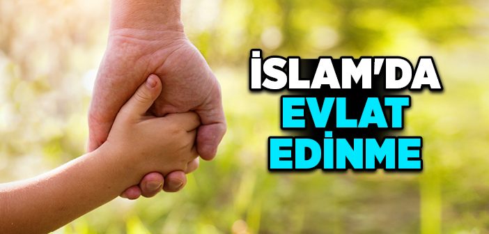 İslam’da Evlat Edinme