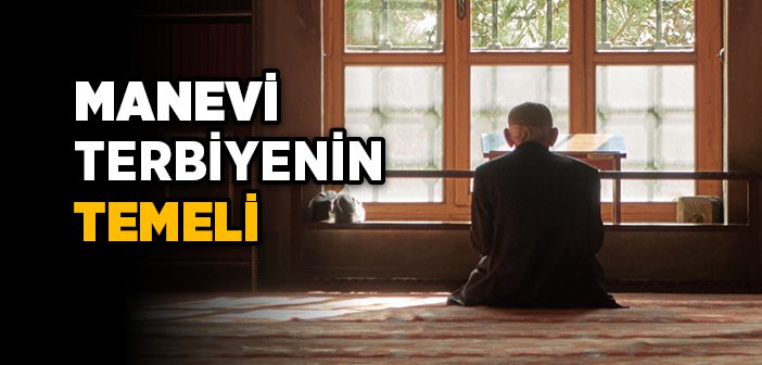 Manevi Terbiyenin Temeli