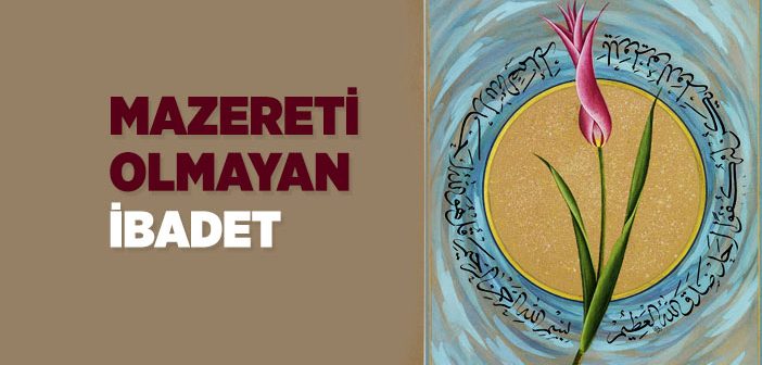 Mazereti Olmayan İbadet