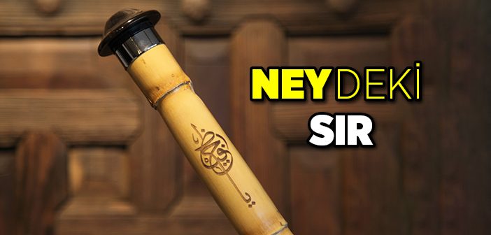 “Ney”deki Sır