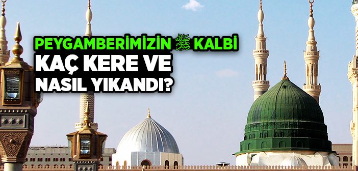Peygamberimizin Göğsünün Açılması ve Yıkanması