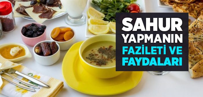 Sahur Yapmanın Önemi ve Fazileti Nedir?