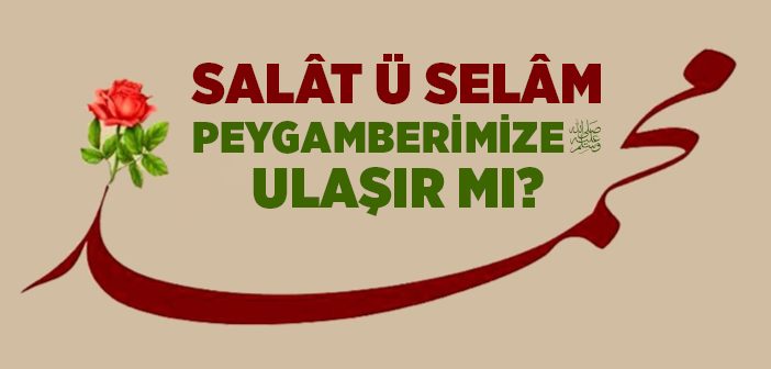 Salat ü Selam ile İlgili Önemli Bilgiler