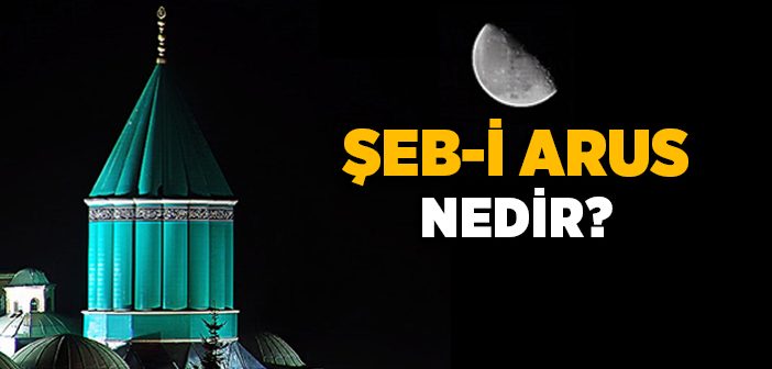 Şebi Arus Nedir?