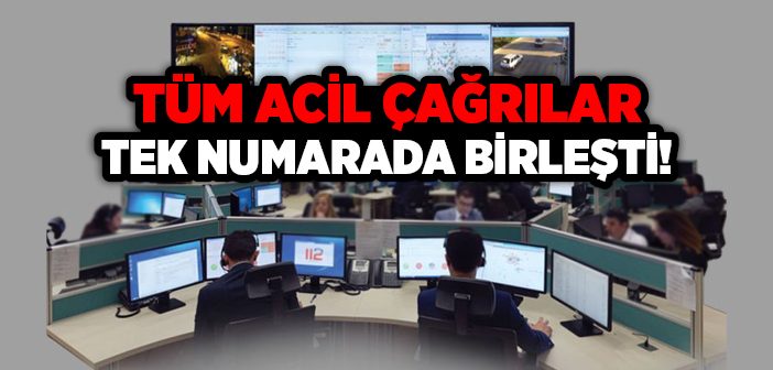Tüm Acil Çağrılar 112’de Toplanıyor