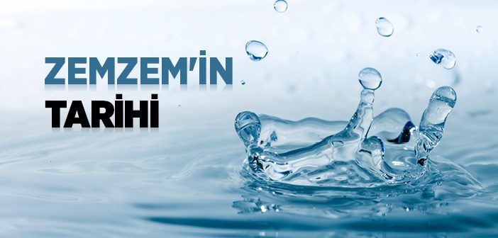 Zemzem Suyunun Tarihi