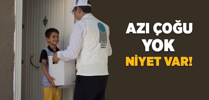 Azı Çoğu Yok Niyet Var!