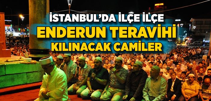 İstanbul’da Enderun Usulü Teravih Namazı Kılınacak Camiler