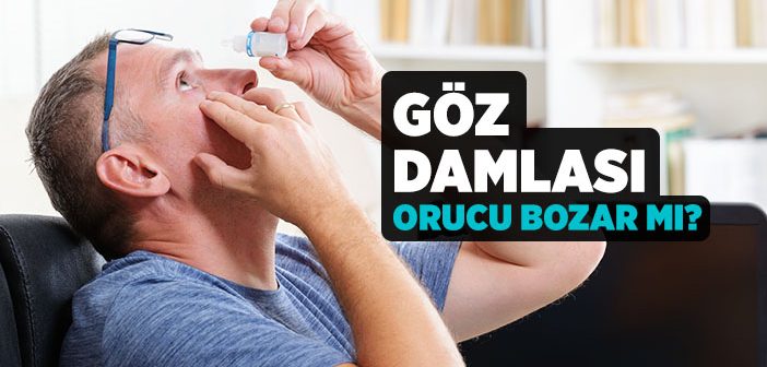 Göz Damlası Kullanmak Orucu Bozar mı?