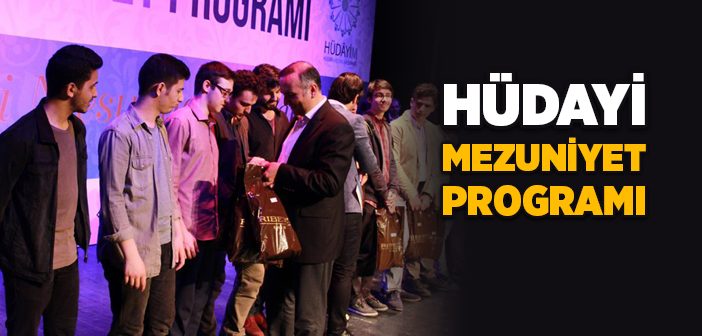 2018 Hüdayi Mezuniyet Programı Düzenleniyor