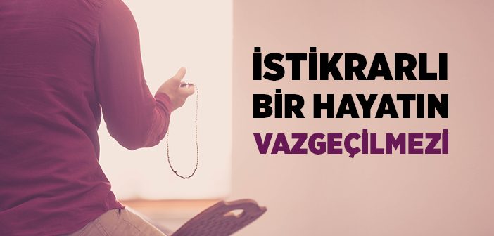 İstikrarlı Bir Hayatın Vazgeçilmezi