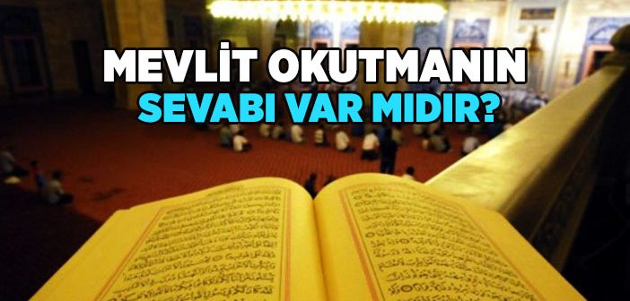 Mevlit Okutmak Sevap mıdır?