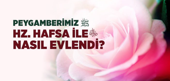 Hafsa Binti Ömer (r.a.) Kimdir?