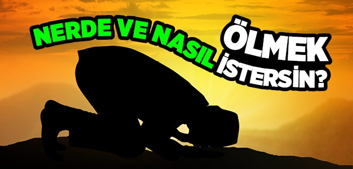 Nasıl Ölmek İstersin?